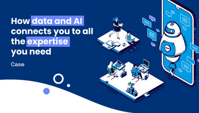 How data and AI connects you to all the expertise you need