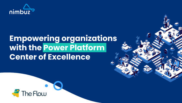 The Flow is empowering customers with the Power Platform Center of Excellence